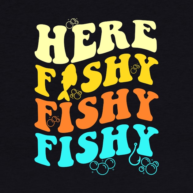 Fishing Here Fishy Retro Fish Lover Fisherman Men Women Kids by artbooming